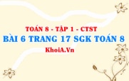 Bài 6 trang 17 SGK Toán 8 Tập 1 Chân trời sáng tạo